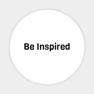 Be Inspired Magnet